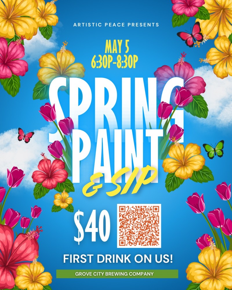 Spring Paint and Sip event flyer in Grove City Ohio featuring May 5 date, $40 price, and first drink included at Grove City Brewing Company and Plum Run Winery